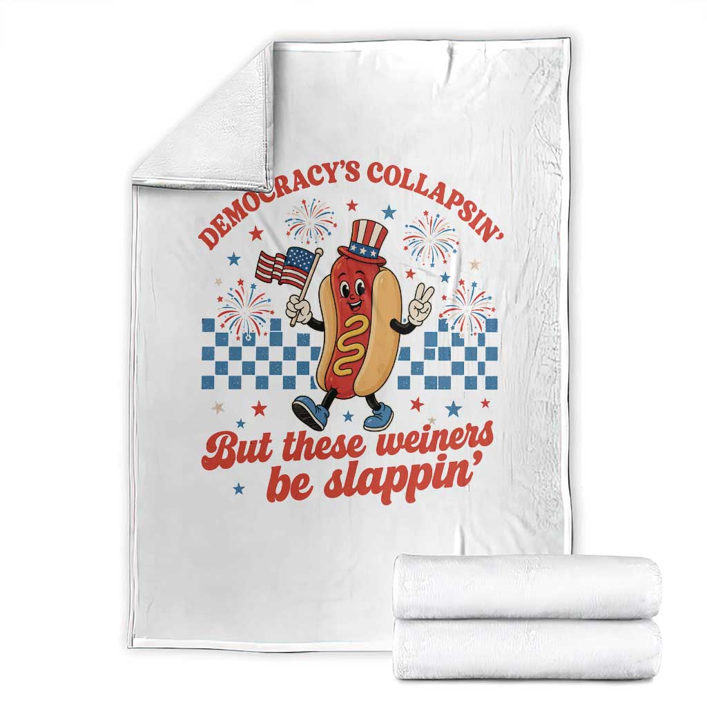 Democracy Is Collapsin But These Weiners Be Slappin 4th of July Throw Blanket