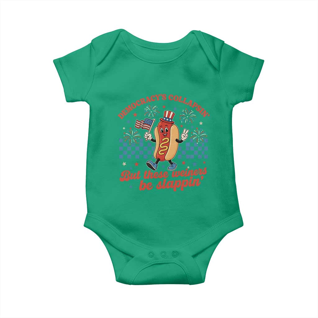 Democracy Is Collapsin But These Weiners Be Slappin 4th of July Baby Onesie