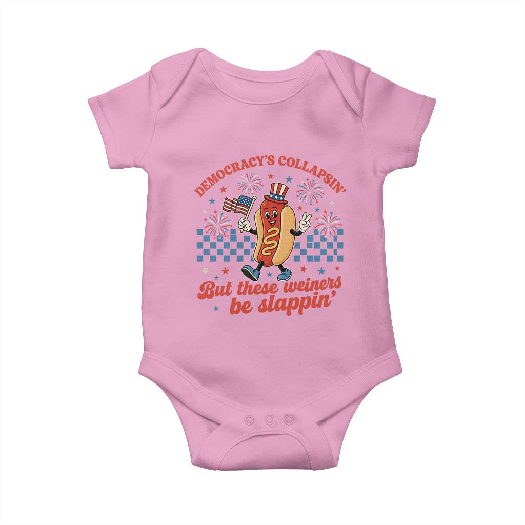 Democracy Is Collapsin But These Weiners Be Slappin 4th of July Baby Onesie