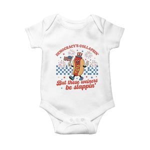 Democracy Is Collapsin But These Weiners Be Slappin 4th of July Baby Onesie