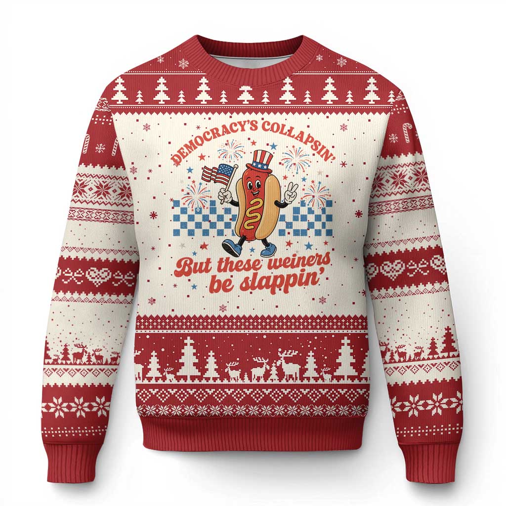 Democracy Is Collapsin But These Weiners Be Slappin 4th of July Ugly Christmas Sweater