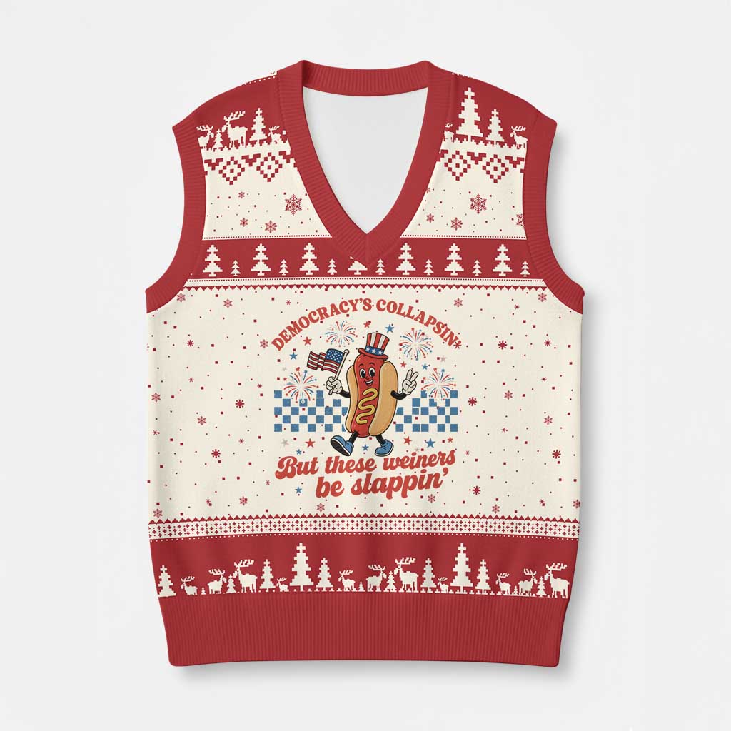 Democracy Is Collapsin But These Weiners Be Slappin 4th of July V-Neck Knit Sweater Vest TS11 Beige Red Print Your Wear