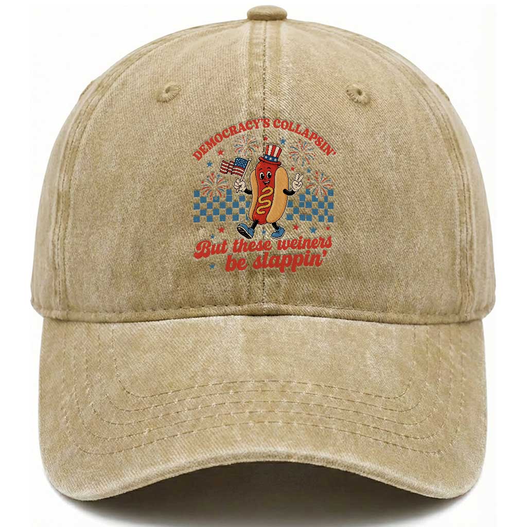 Democracy Is Collapsin But These Weiners Be Slappin 4th of July Washed Cotton Baseball Cap TS11 Print Your Wear