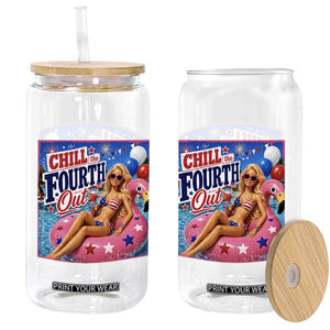 Chill The Fourth Out Doll Meme 4th of July Glass Can