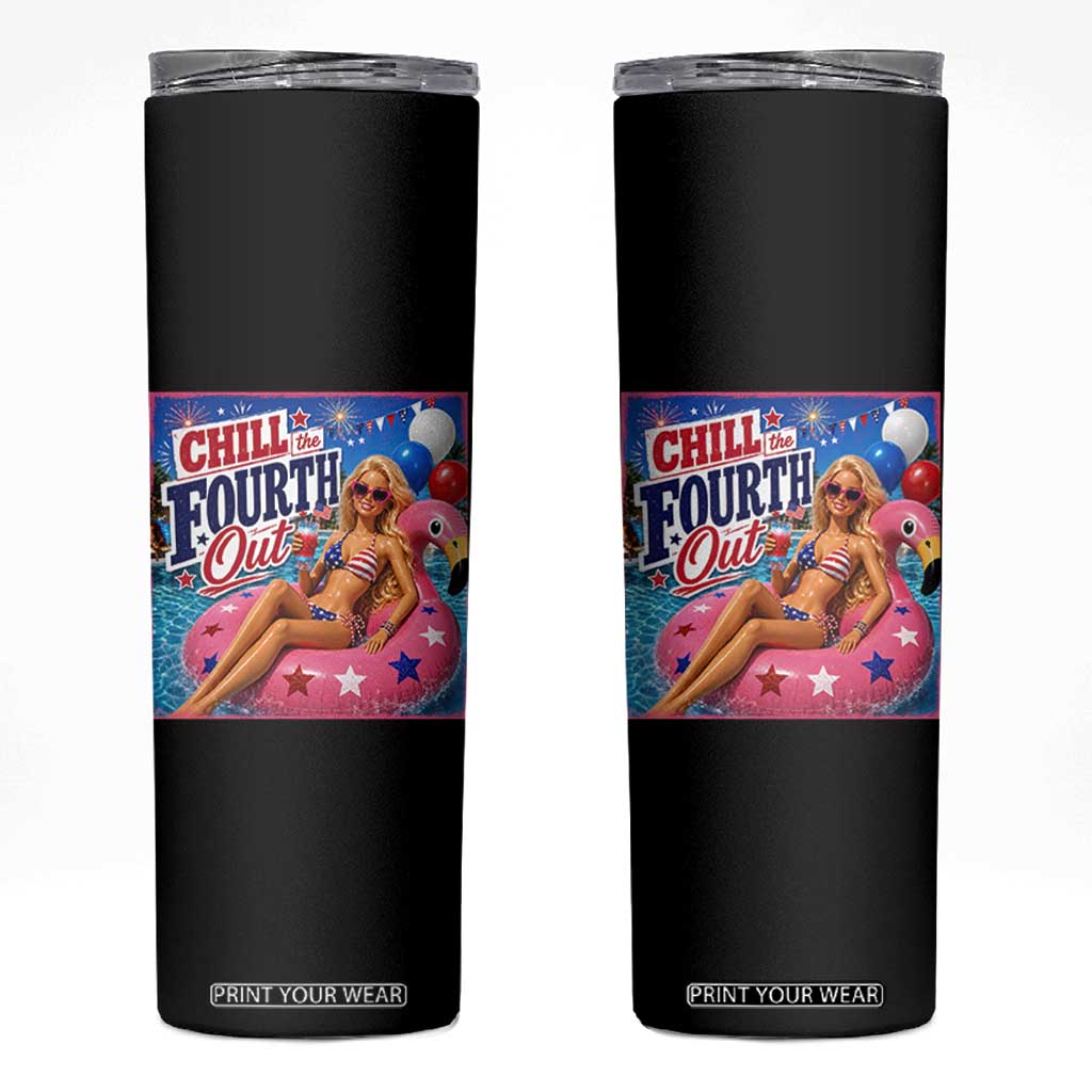 Chill The Fourth Out Doll Meme 4th of July Skinny Tumbler