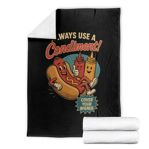 Always Use A Condiment Cover Your Wiener Funny Hot Dog Throw Blanket