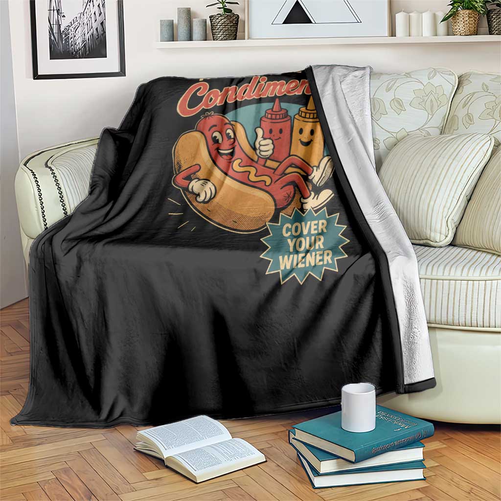 Always Use A Condiment Cover Your Wiener Funny Hot Dog Throw Blanket