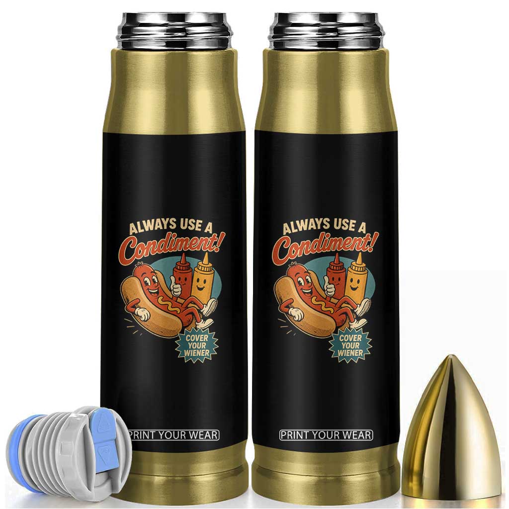 Always Use A Condiment Cover Your Wiener Funny Hot Dog Bullet Tumbler