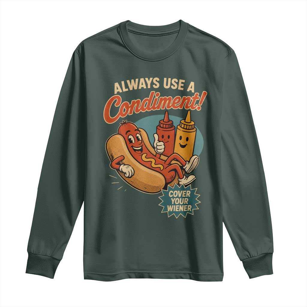 Always Use A Condiment Cover Your Wiener Funny Hot Dog Long Sleeve Shirt