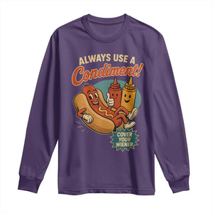 Always Use A Condiment Cover Your Wiener Funny Hot Dog Long Sleeve Shirt