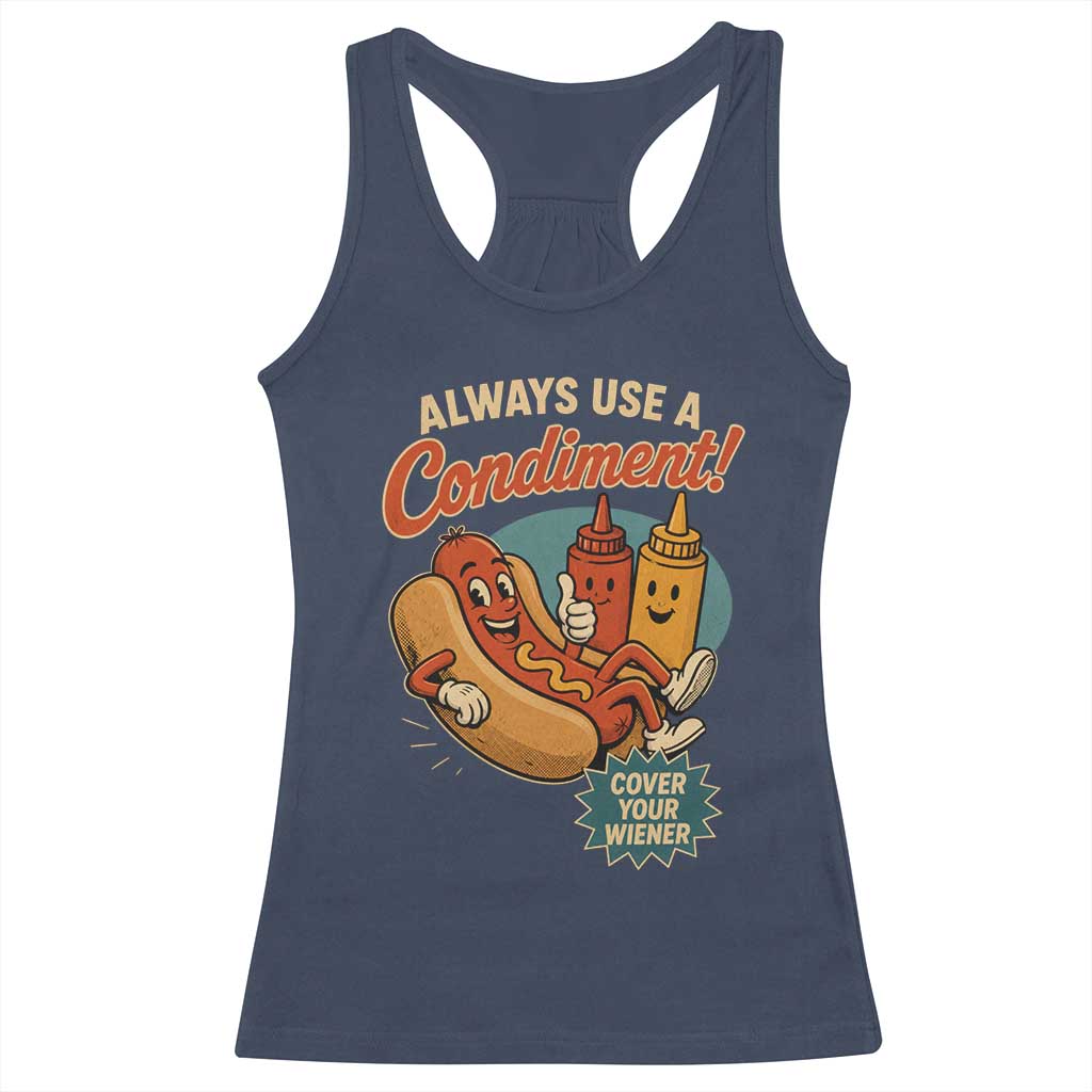Always Use A Condiment Cover Your Wiener Funny Hot Dog Racerback Tank Top