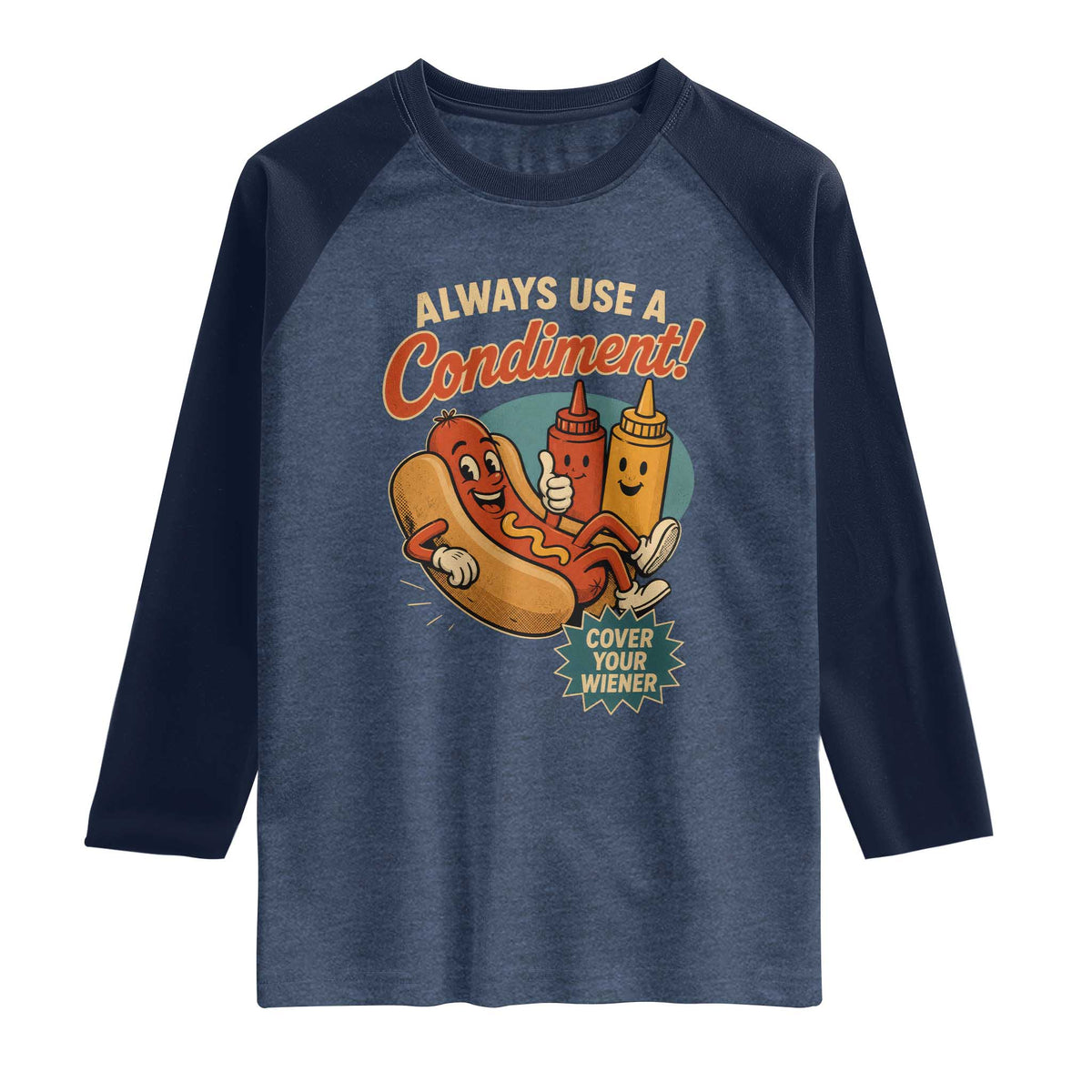 Always Use A Condiment Cover Your Wiener Funny Hot Dog Raglan Shirt