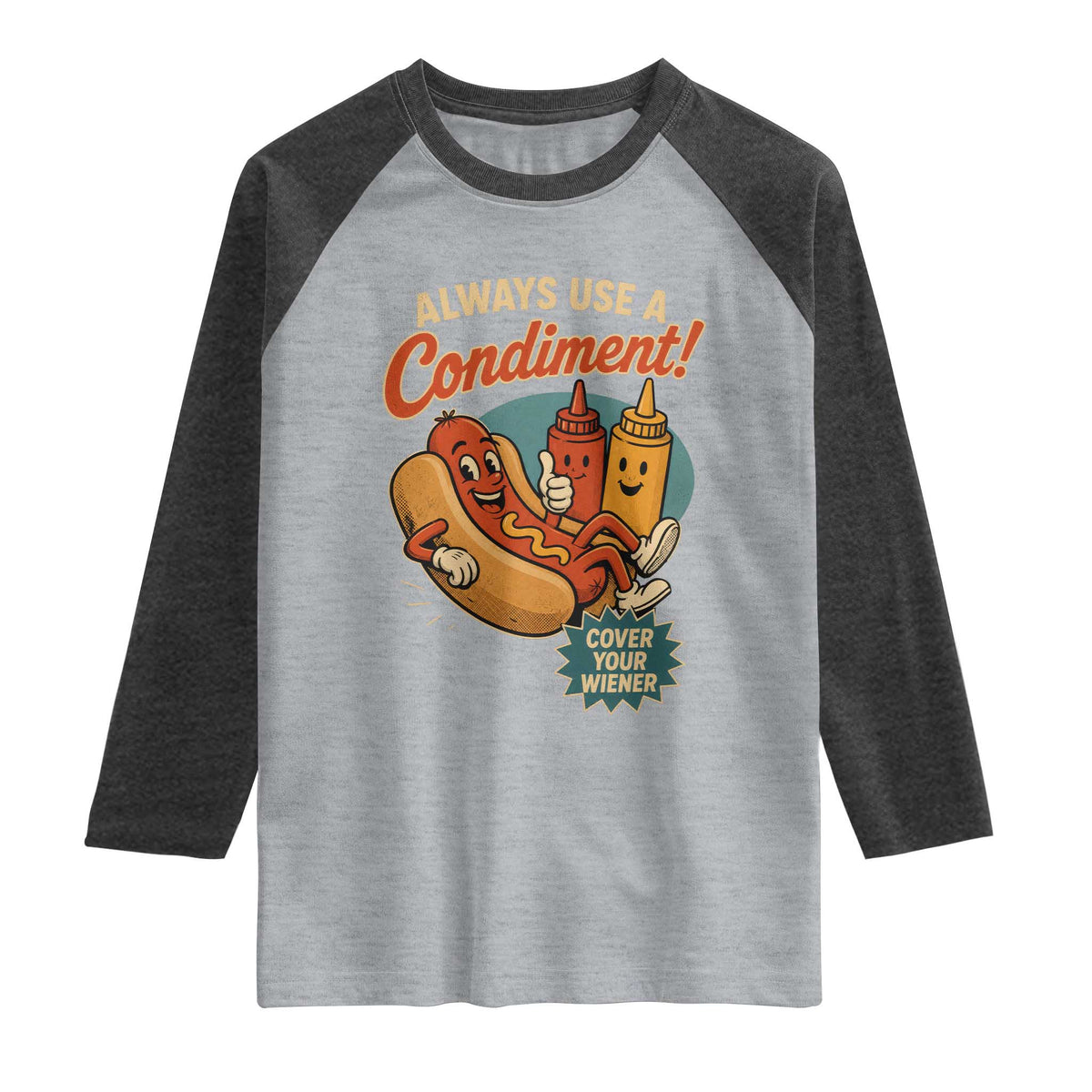 Always Use A Condiment Cover Your Wiener Funny Hot Dog Raglan Shirt
