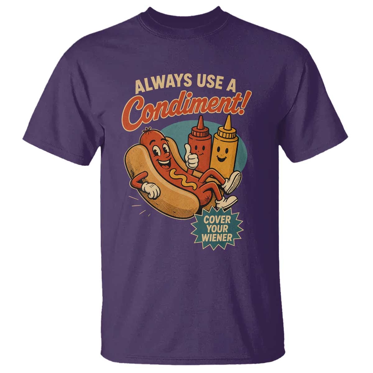 Always Use A Condiment Cover Your Wiener Funny Hot Dog T Shirt