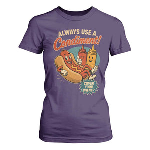 Always Use A Condiment Cover Your Wiener Funny Hot Dog T Shirt For Women