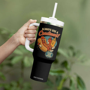 Always Use A Condiment Cover Your Wiener Funny Hot Dog Tumbler With Handle