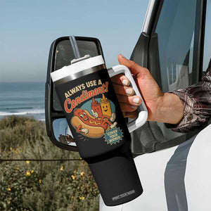 Always Use A Condiment Cover Your Wiener Funny Hot Dog Tumbler With Handle