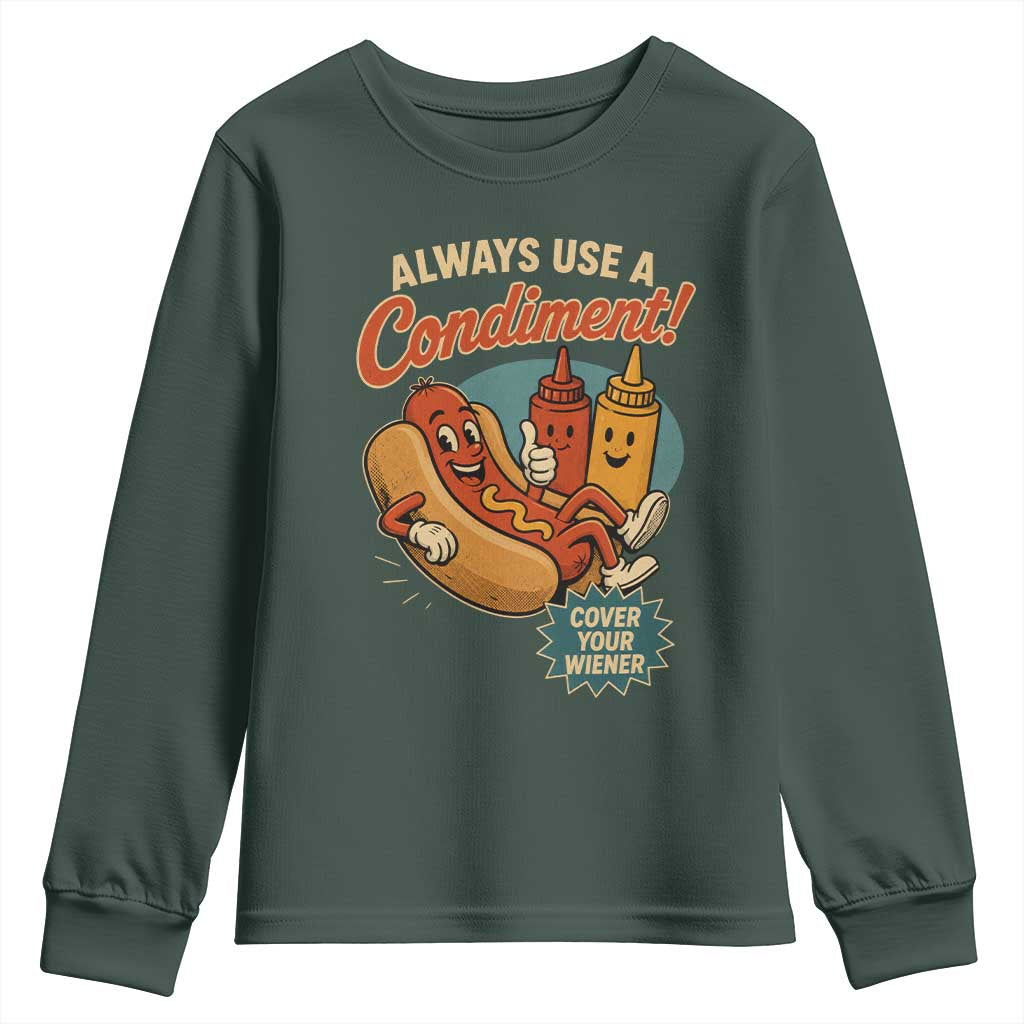 Always Use A Condiment Cover Your Wiener Funny Hot Dog Youth Sweatshirt