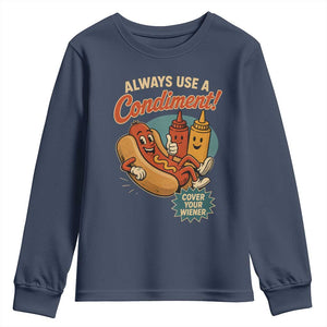 Always Use A Condiment Cover Your Wiener Funny Hot Dog Youth Sweatshirt