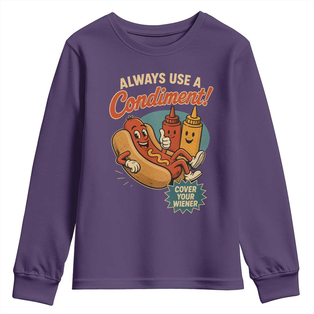 Always Use A Condiment Cover Your Wiener Funny Hot Dog Youth Sweatshirt