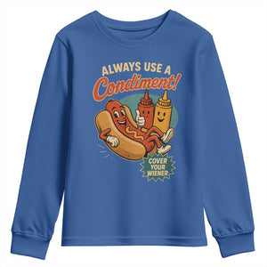 Always Use A Condiment Cover Your Wiener Funny Hot Dog Youth Sweatshirt