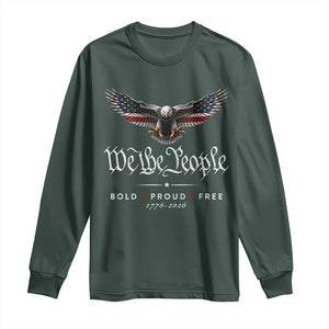 We The People Patriotic Bald Eagle USA 250th Anniversary Bold Proud Free Long Sleeve Shirt