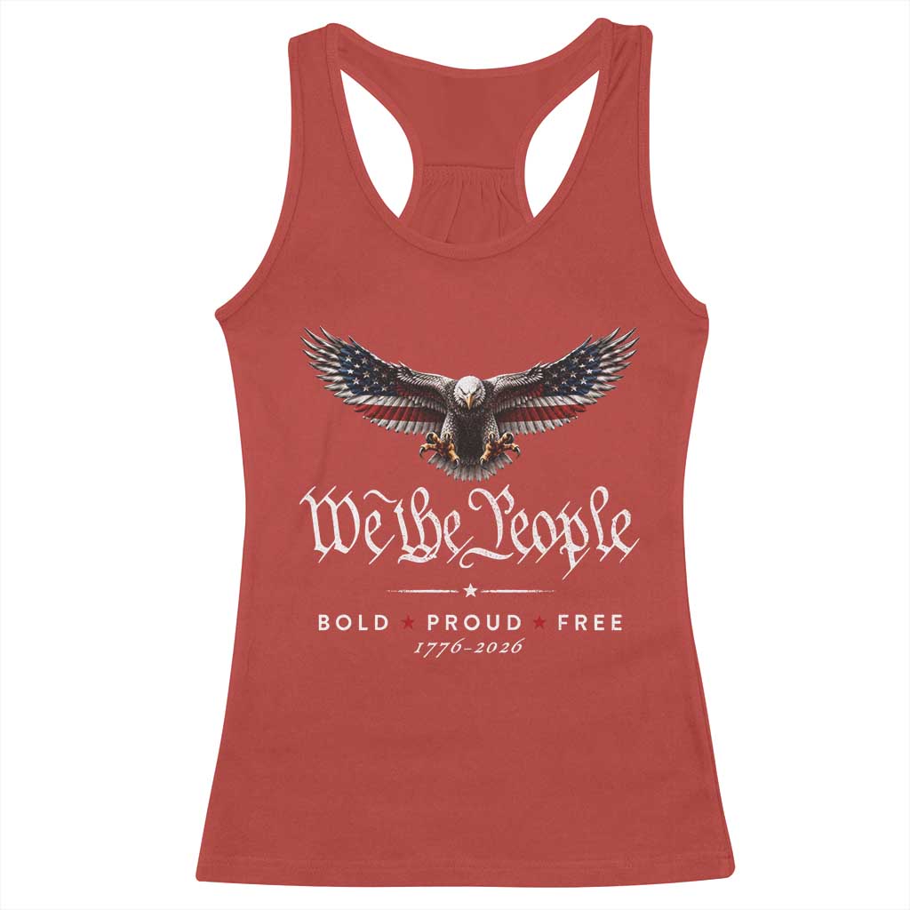 We The People Patriotic Bald Eagle USA 250th Anniversary Bold Proud Free Racerback Tank Top