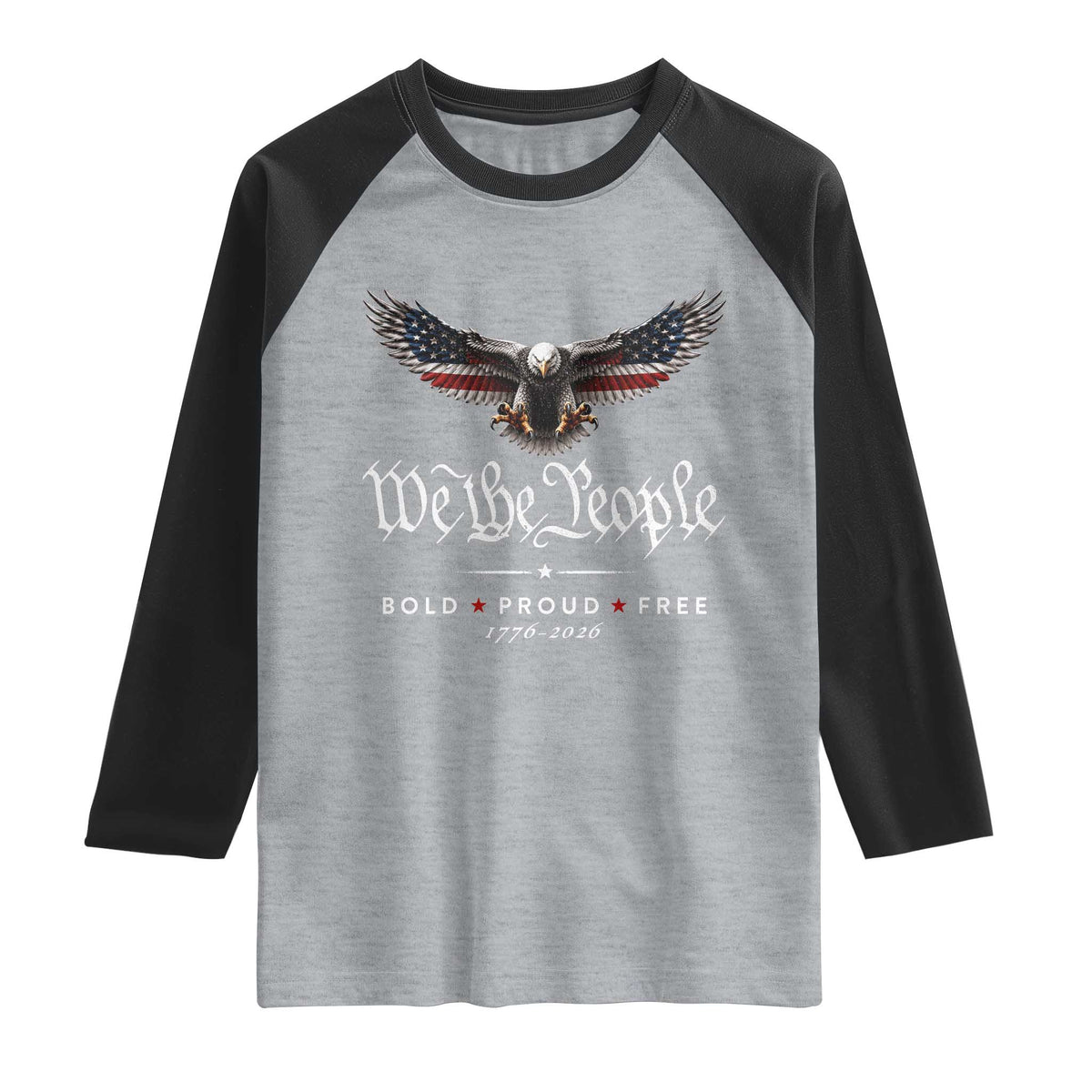 We The People Patriotic Bald Eagle USA 250th Anniversary Bold Proud Free Raglan Shirt