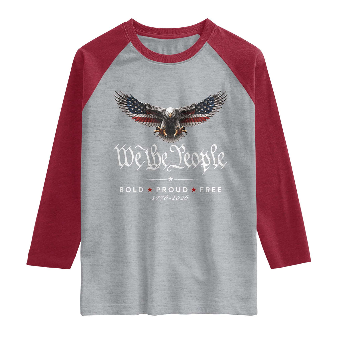 We The People Patriotic Bald Eagle USA 250th Anniversary Bold Proud Free Raglan Shirt