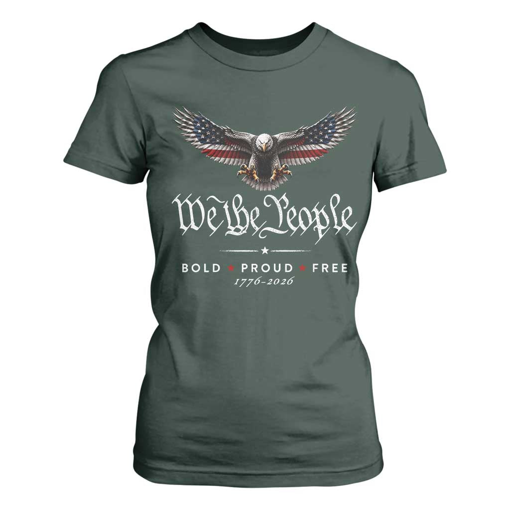 We The People Patriotic Bald Eagle USA 250th Anniversary Bold Proud Free T Shirt For Women
