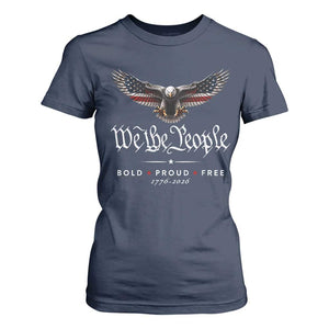 We The People Patriotic Bald Eagle USA 250th Anniversary Bold Proud Free T Shirt For Women