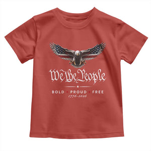 We The People Patriotic Bald Eagle USA 250th Anniversary Bold Proud Free Toddler T Shirt