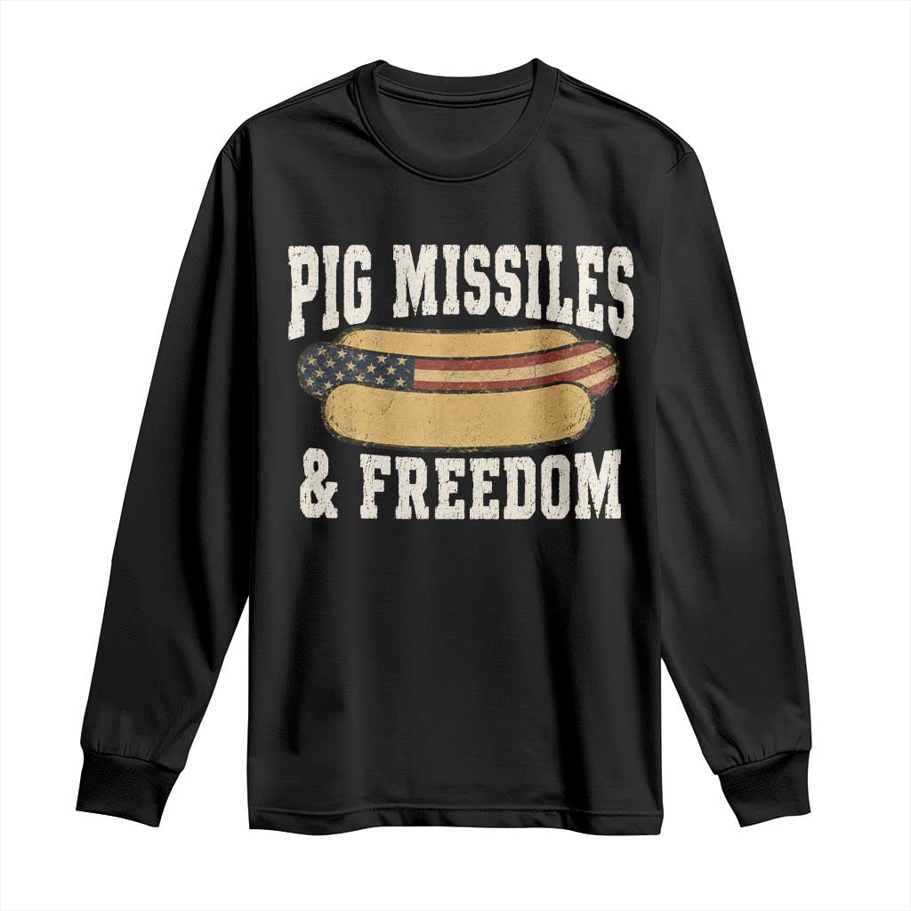 Pig Missiles And Freedom 4th of July Patriotic Hotdog Long Sleeve Shirt