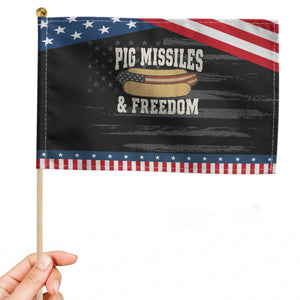 Pig Missiles And Freedom 4th of July Patriotic Hotdog Patriotic Handheld Flag