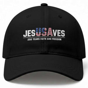 Jesus Saves USA 250th Anniversary Baseball Cap 250 Years of Fath And Freedom 4th of July