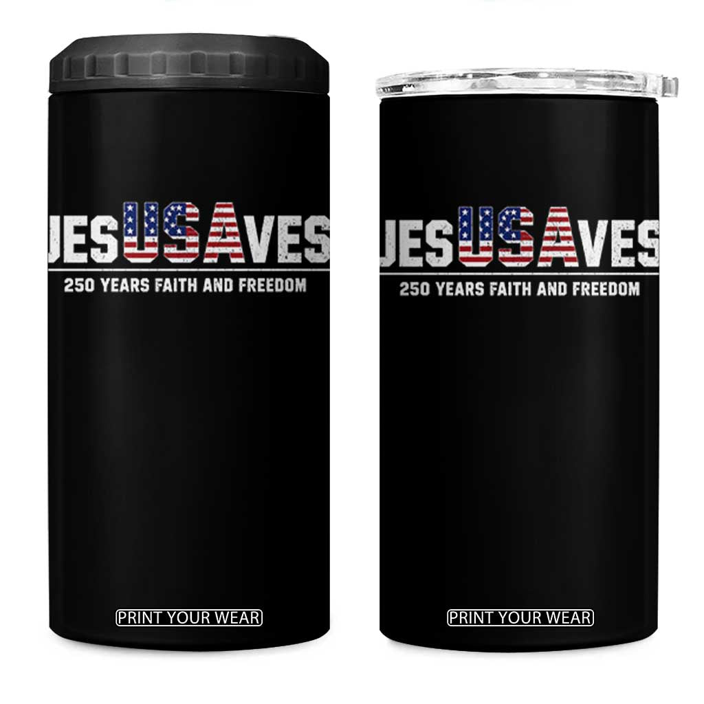 Jesus Saves USA 250th Anniversary 4 in 1 Can Cooler Tumbler 250 Years of Fath And Freedom 4th of July