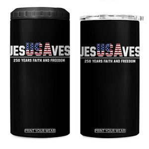 Jesus Saves USA 250th Anniversary 4 in 1 Can Cooler Tumbler 250 Years of Fath And Freedom 4th of July