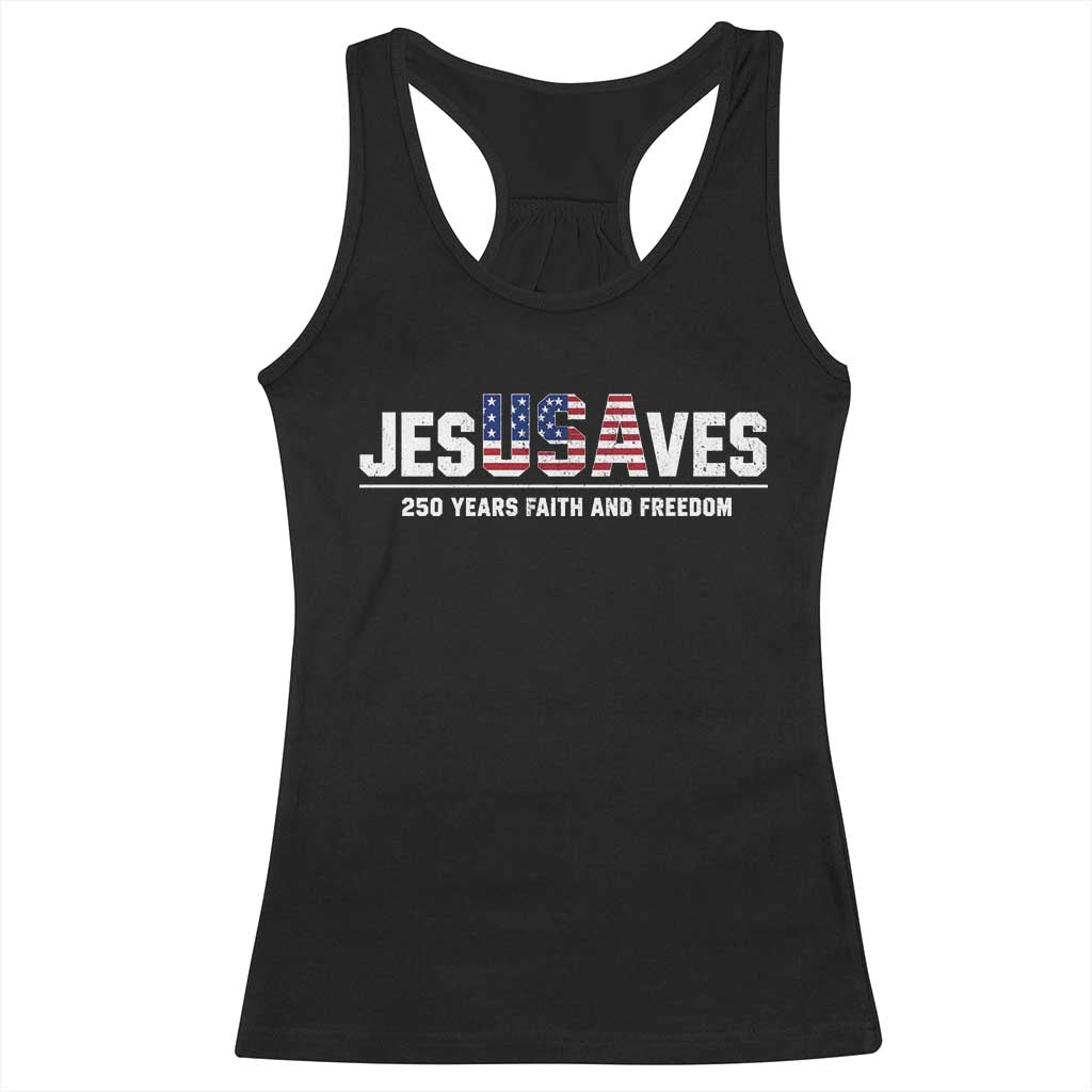 Jesus Saves USA 250th Anniversary Racerback Tank Top 250 Years of Fath And Freedom 4th of July
