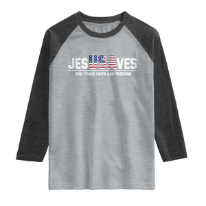Jesus Saves USA 250th Anniversary Raglan Shirt 250 Years of Fath And Freedom 4th of July