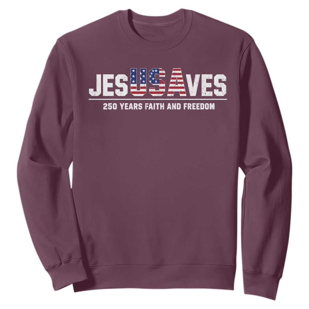 Jesus Saves USA 250th Anniversary Sweatshirt 250 Years of Fath And Freedom 4th of July