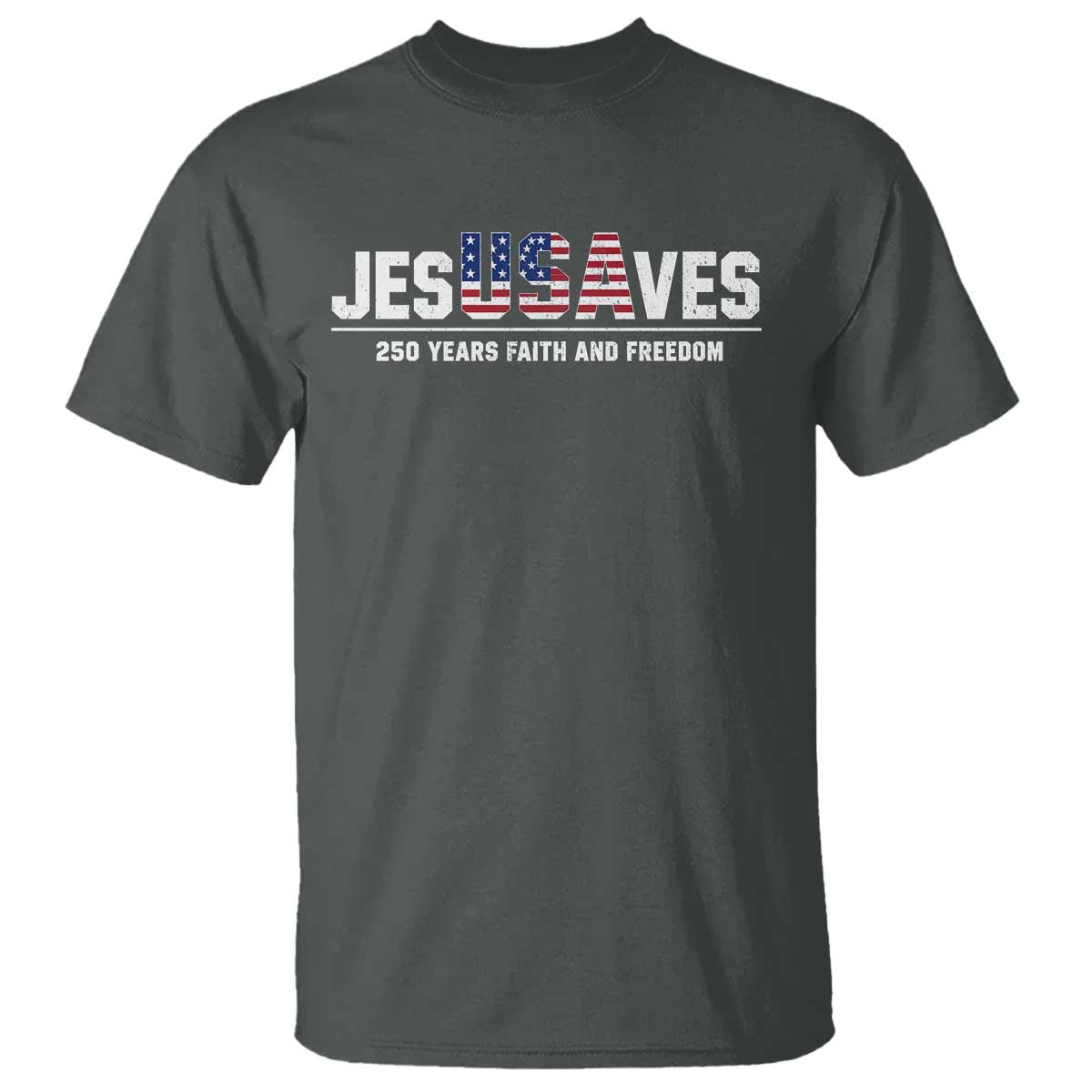 Jesus Saves USA 250th Anniversary T Shirt 250 Years of Fath And Freedom 4th of July
