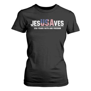 Jesus Saves USA 250th Anniversary T Shirt For Women 250 Years of Fath And Freedom 4th of July