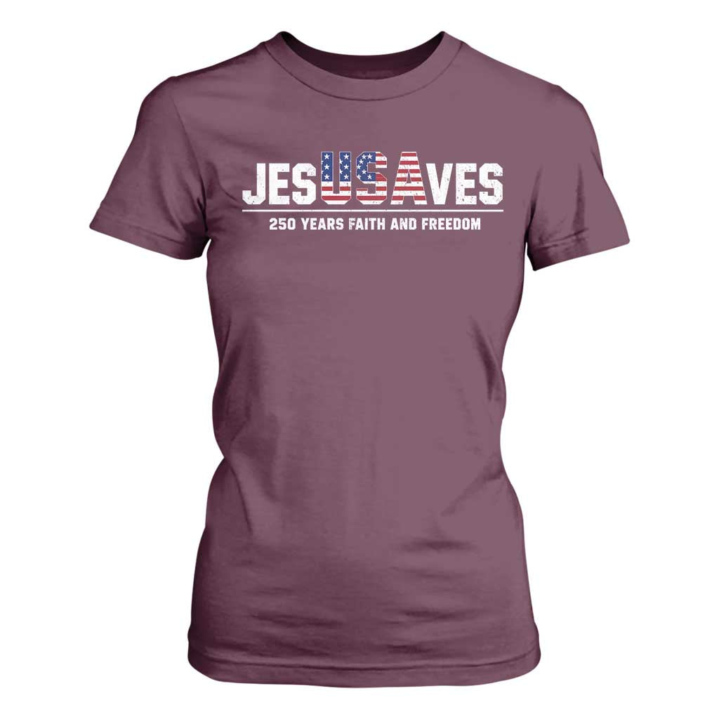 Jesus Saves USA 250th Anniversary T Shirt For Women 250 Years of Fath And Freedom 4th of July