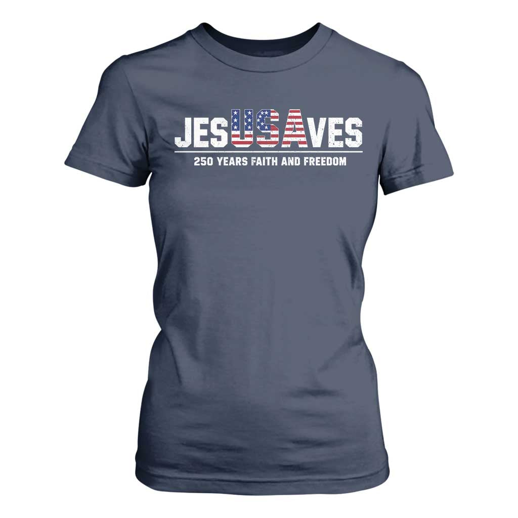 Jesus Saves USA 250th Anniversary T Shirt For Women 250 Years of Fath And Freedom 4th of July
