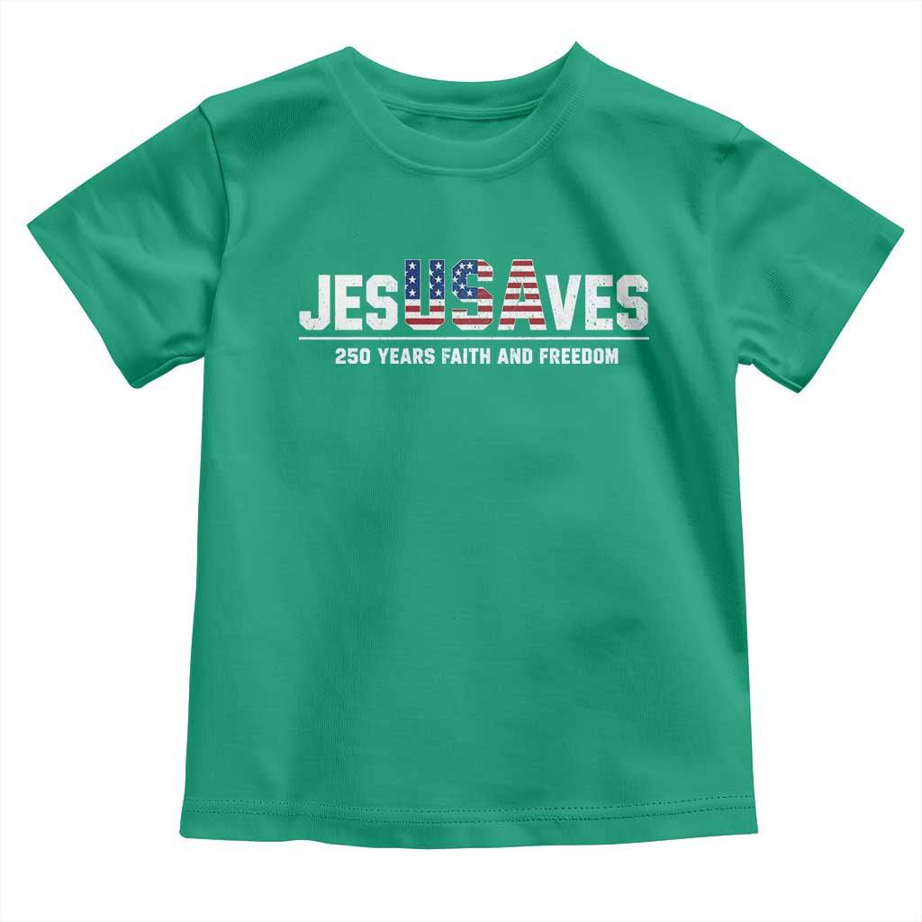 Jesus Saves USA 250th Anniversary Toddler T Shirt 250 Years of Fath And Freedom 4th of July
