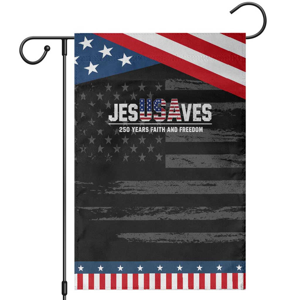 Jesus Saves USA 250th Anniversary Patriotic Garden Flag 250 Years of Fath And Freedom 4th of July TS11 Distressed Black Blue Print Your Wear