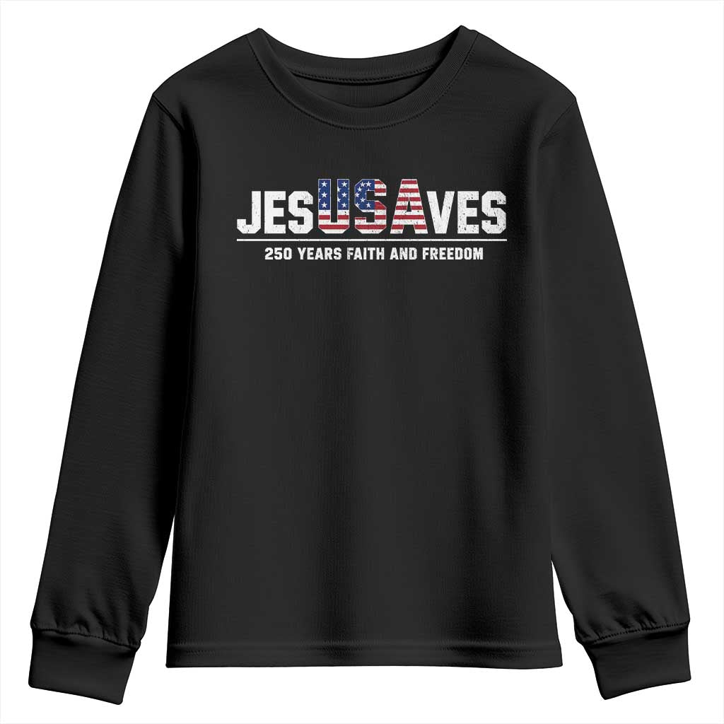 Jesus Saves USA 250th Anniversary Youth Sweatshirt 250 Years of Fath And Freedom 4th of July