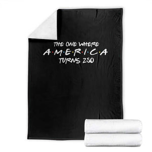 The One Where America Turns 250 Throw Blanket 250 Anniversary USA 4th of July