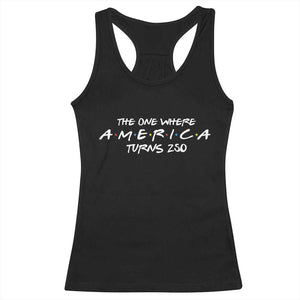 The One Where America Turns 250 Racerback Tank Top 250 Anniversary USA 4th of July TS11 Black Print Your Wear