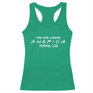 The One Where America Turns 250 Racerback Tank Top 250 Anniversary USA 4th of July TS11 Irish Green Print Your Wear